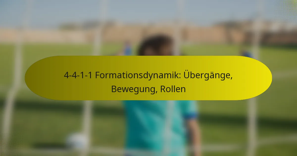 4-4-1-1 Formationsdynamik: Übergänge, Bewegung, Rollen