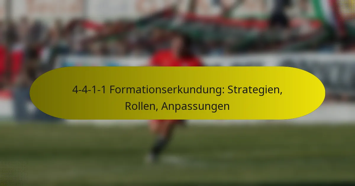 4-4-1-1 Formationserkundung: Strategien, Rollen, Anpassungen