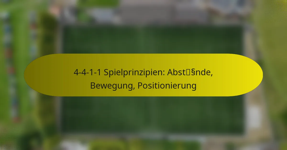 4-4-1-1 Spielprinzipien: Abstände, Bewegung, Positionierung