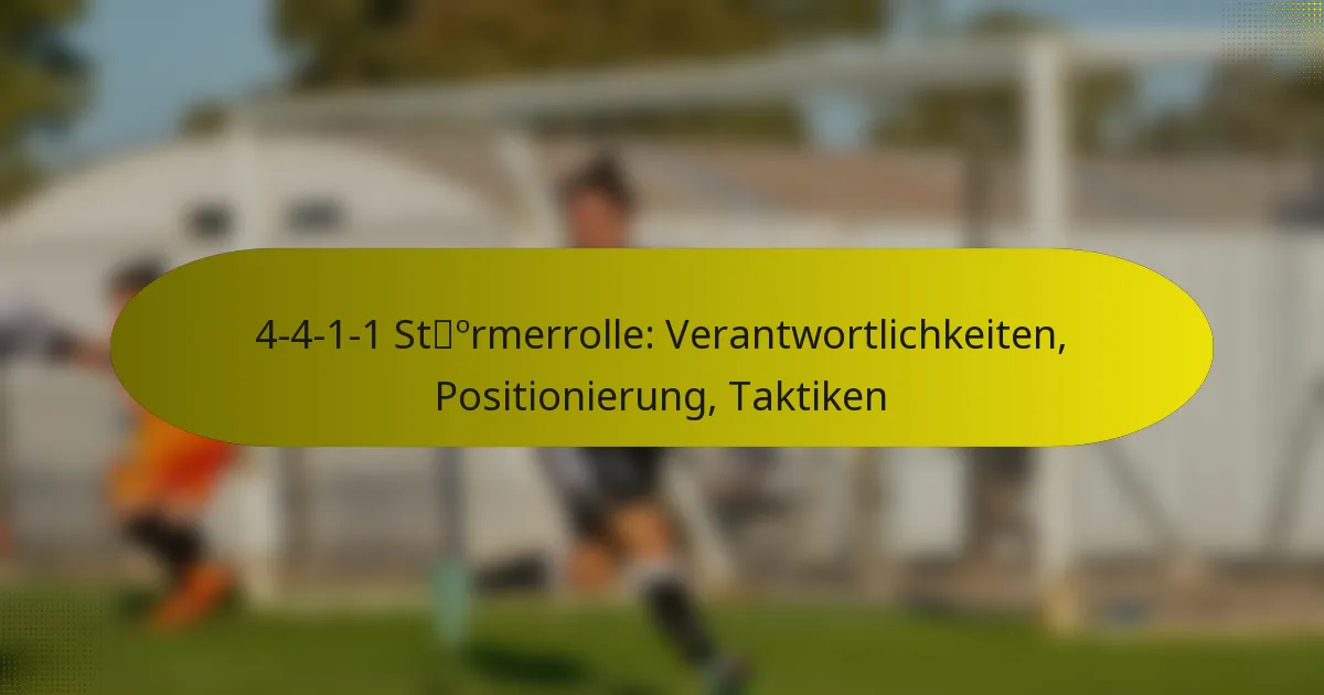 4-4-1-1 Stürmerrolle: Verantwortlichkeiten, Positionierung, Taktiken
