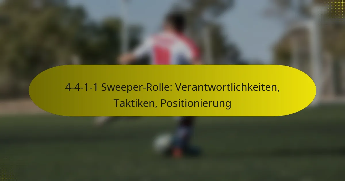 4-4-1-1 Sweeper-Rolle: Verantwortlichkeiten, Taktiken, Positionierung
