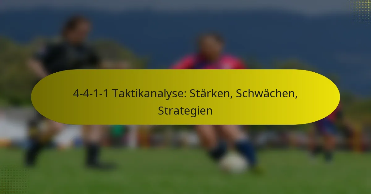 4-4-1-1 Taktikanalyse: Stärken, Schwächen, Strategien