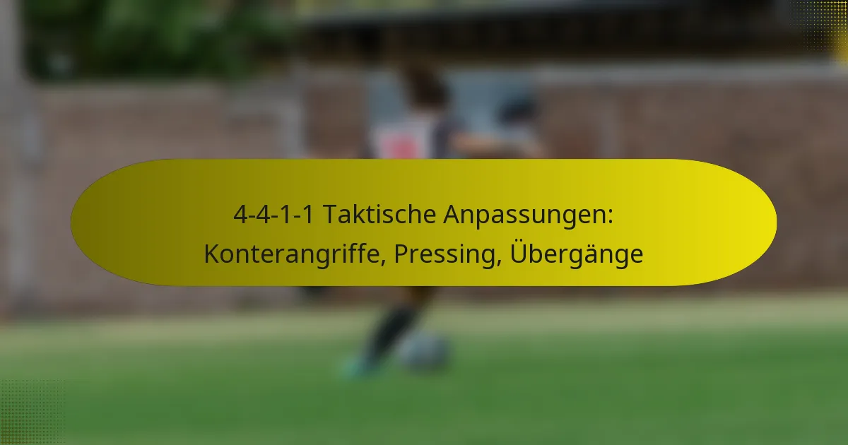 4-4-1-1 Taktische Anpassungen: Konterangriffe, Pressing, Übergänge