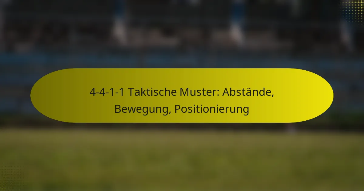 4-4-1-1 Taktische Muster: Abstände, Bewegung, Positionierung