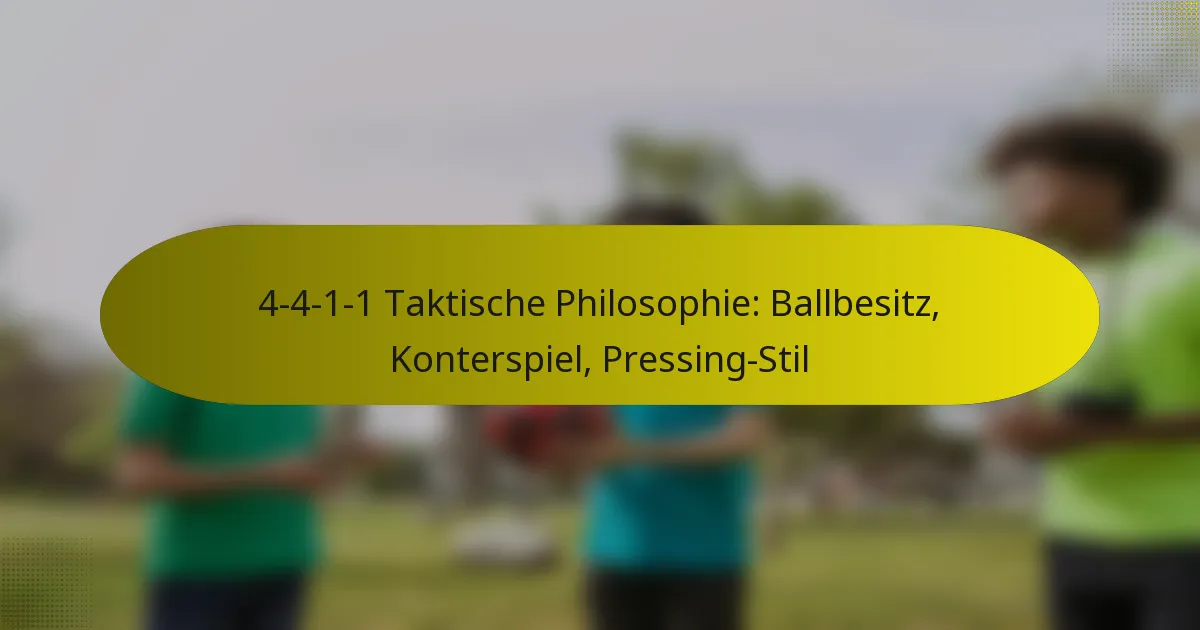 4-4-1-1 Taktische Philosophie: Ballbesitz, Konterspiel, Pressing-Stil