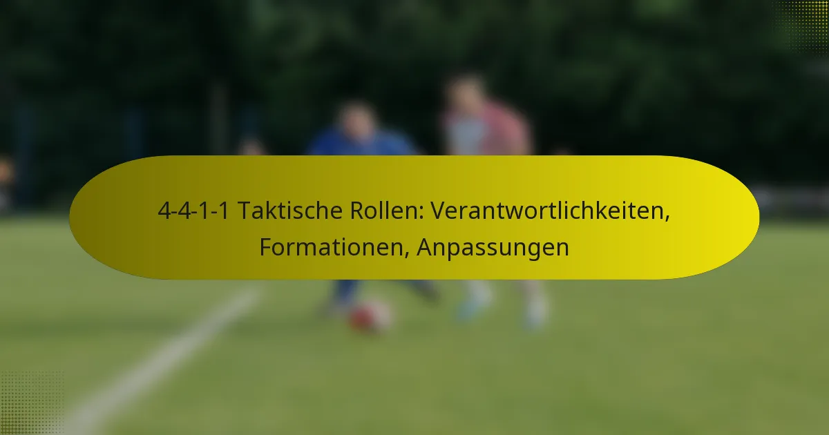 4-4-1-1 Taktische Rollen: Verantwortlichkeiten, Formationen, Anpassungen