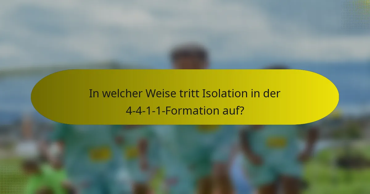 In welcher Weise tritt Isolation in der 4-4-1-1-Formation auf?