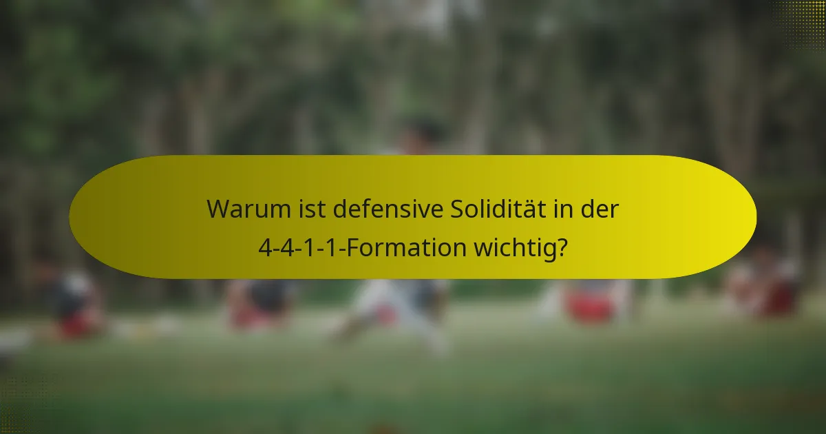 Warum ist defensive Solidität in der 4-4-1-1-Formation wichtig?