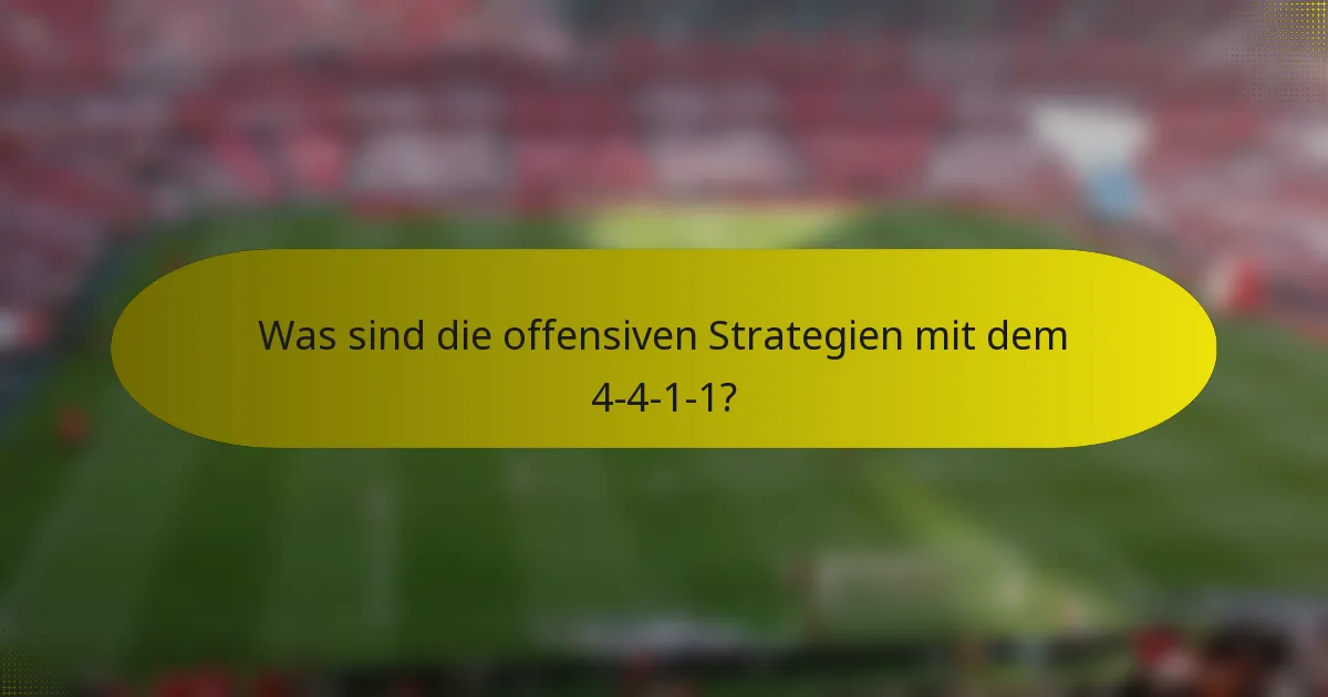 Was sind die offensiven Strategien mit dem 4-4-1-1?