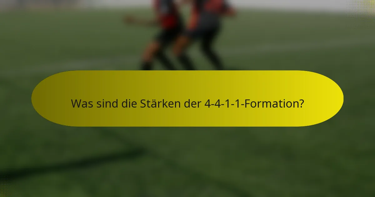 Was sind die Stärken der 4-4-1-1-Formation?