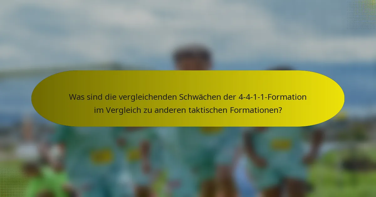 Was sind die vergleichenden Schwächen der 4-4-1-1-Formation im Vergleich zu anderen taktischen Formationen?