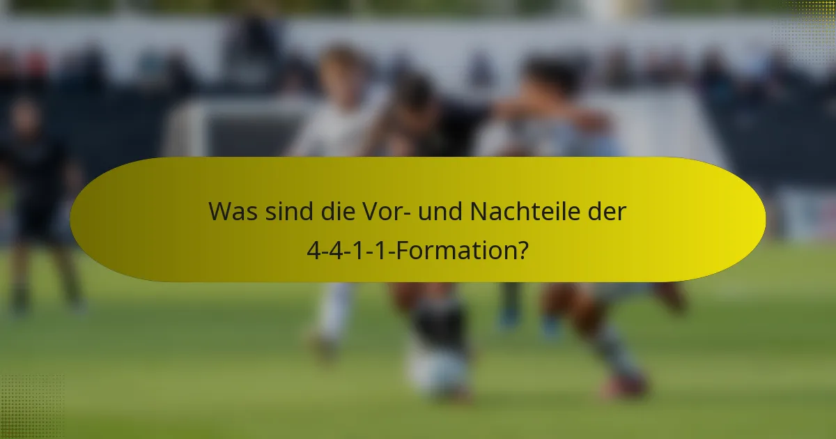 Was sind die Vor- und Nachteile der 4-4-1-1-Formation?