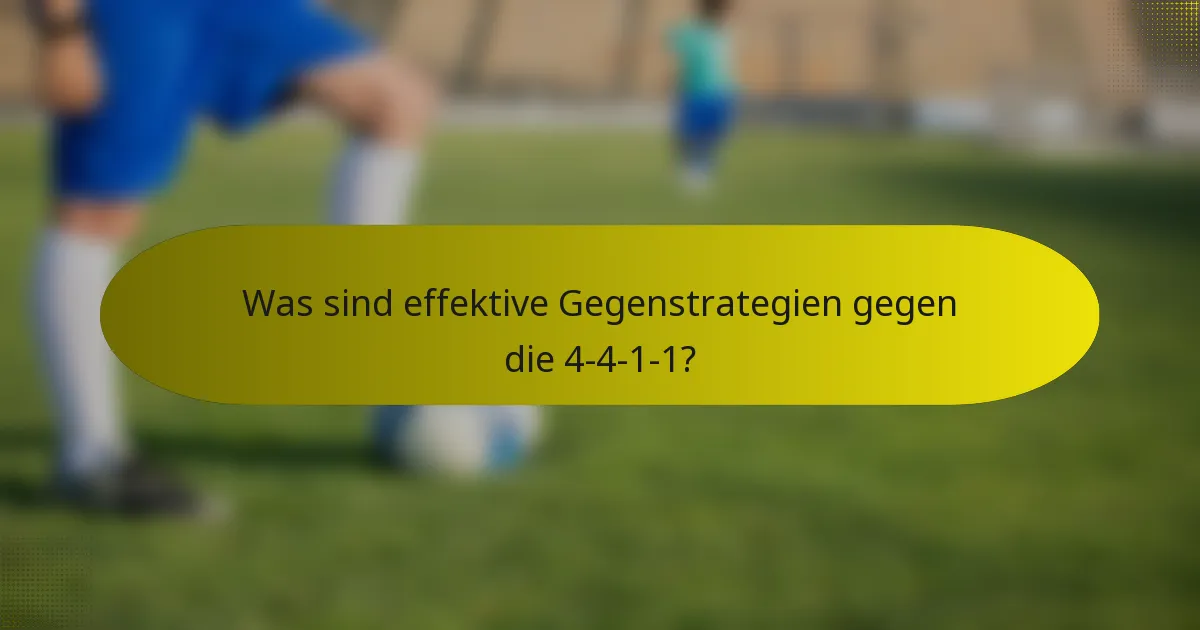 Was sind effektive Gegenstrategien gegen die 4-4-1-1?