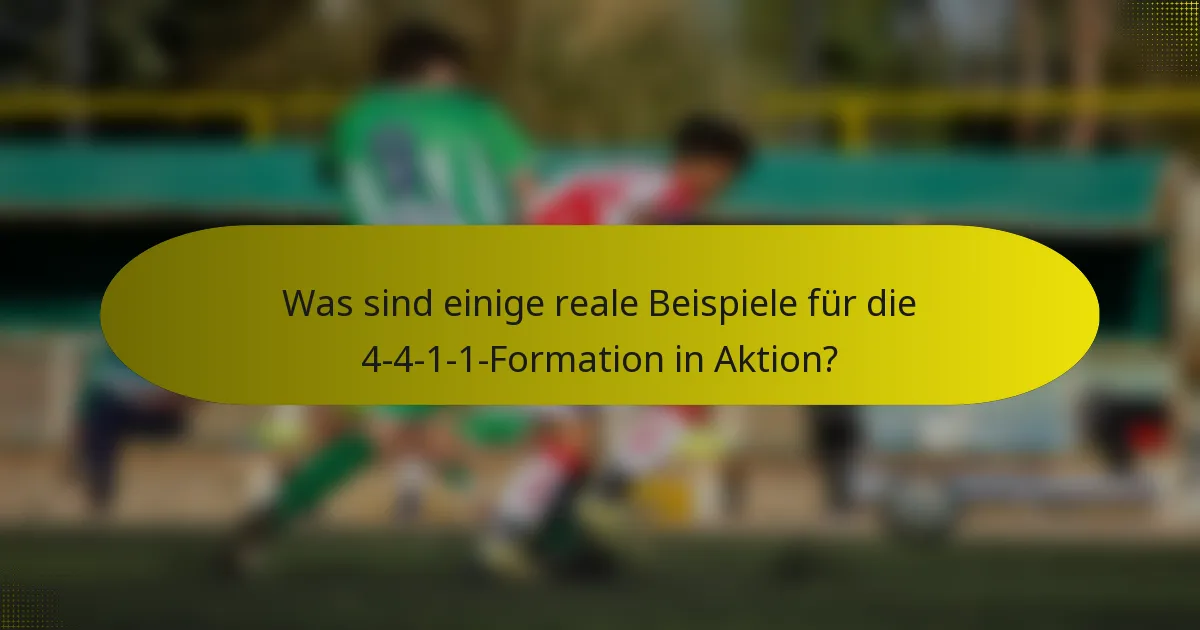 Was sind einige reale Beispiele für die 4-4-1-1-Formation in Aktion?