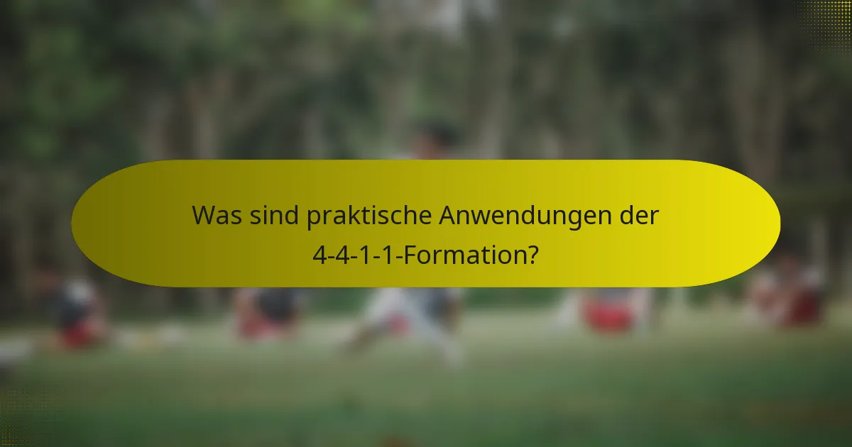 Was sind praktische Anwendungen der 4-4-1-1-Formation?