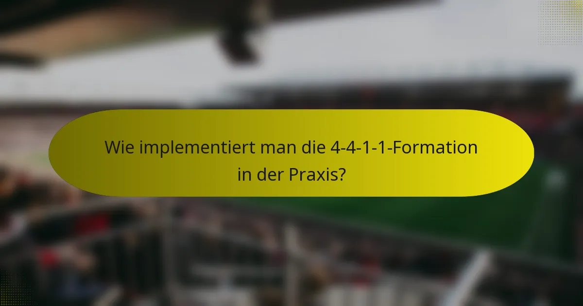 Wie implementiert man die 4-4-1-1-Formation in der Praxis?