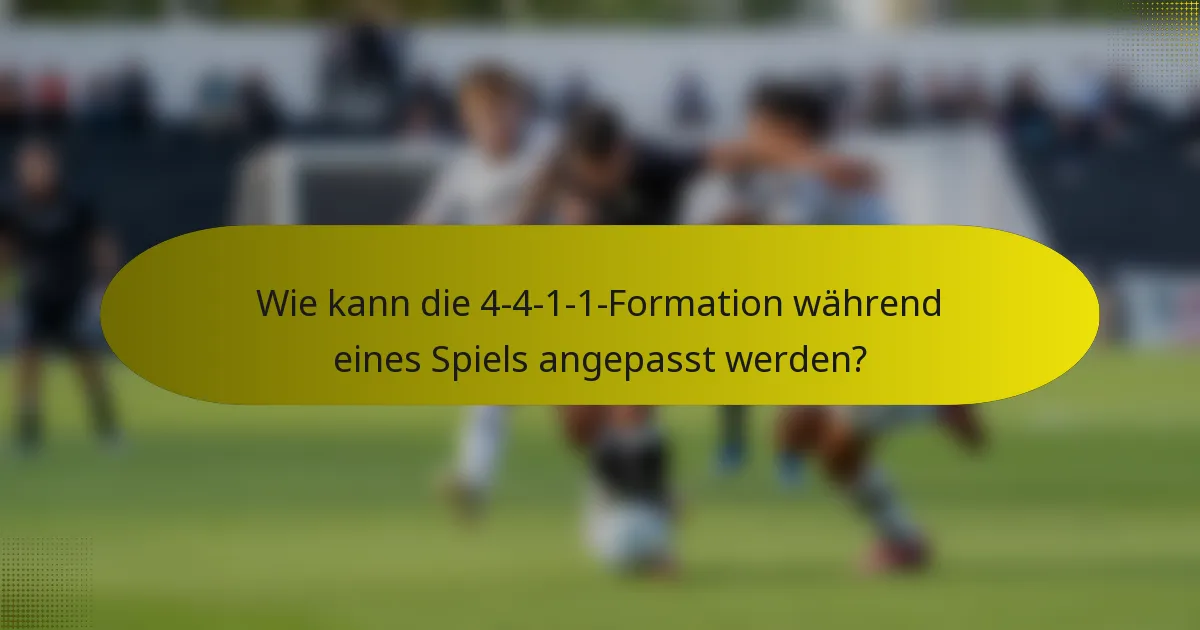 Wie kann die 4-4-1-1-Formation während eines Spiels angepasst werden?