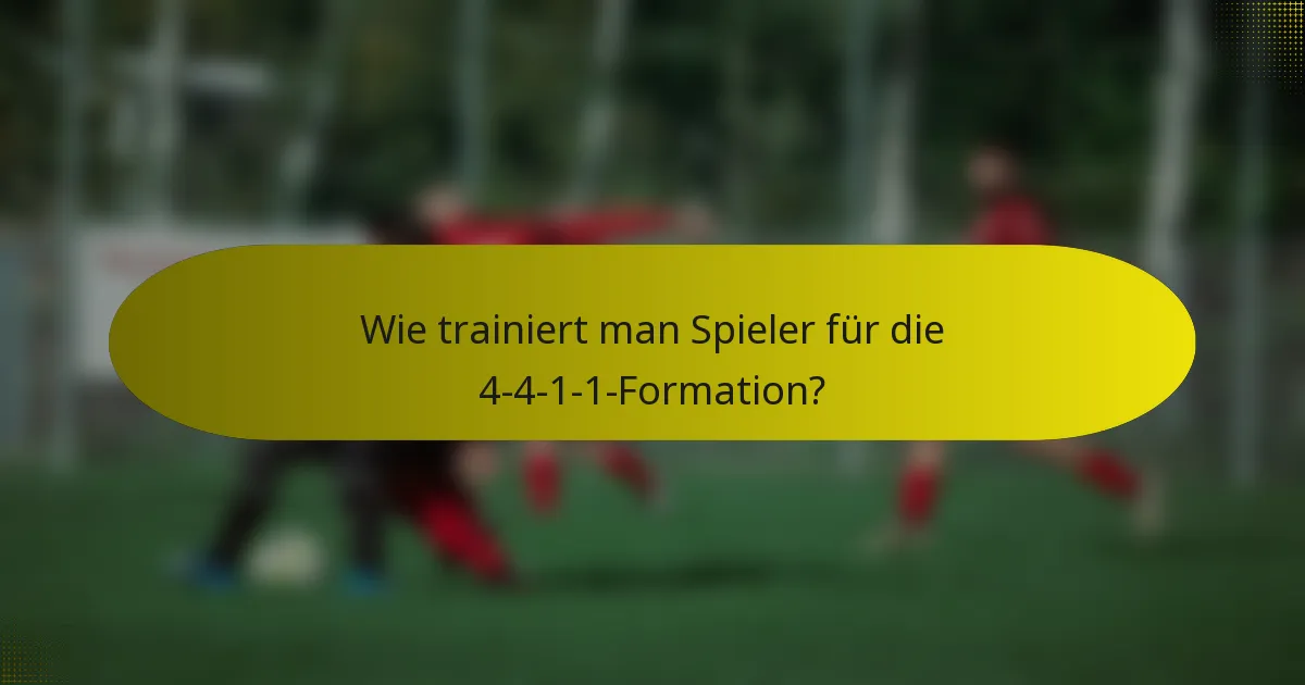 Wie trainiert man Spieler für die 4-4-1-1-Formation?